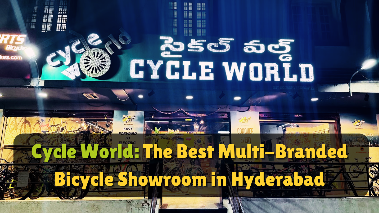 Cycle World: The Best Multi-Branded Bicycle Showroom in Hyderabad